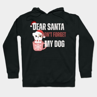 Dear Santa don't forget my dog Christmas shirt holiday gift stickers Hoodie